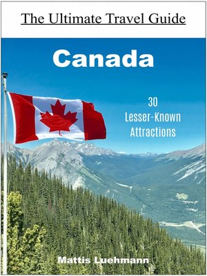 cover image of Canada--30 Lesser-Known Attractions